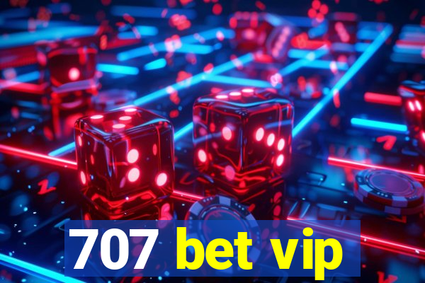 707 bet vip